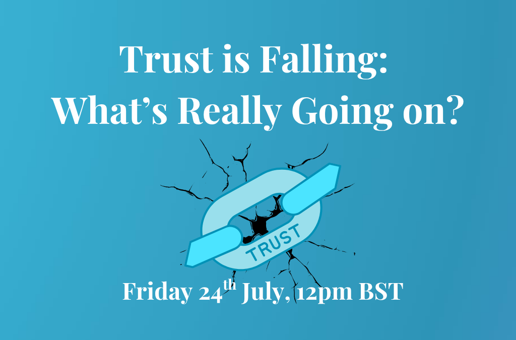 Trust is Falling: What’s Really Going On Workshop